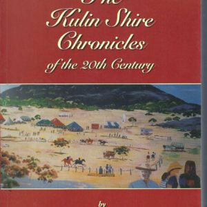 Kulin Shire chronicles of the 20th century, The : Kulin, Dudinin, Pingaring, Holt Rock, Jitarning /