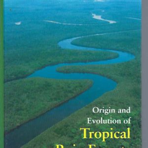 Origin and Evolution of Tropical Rain Forests