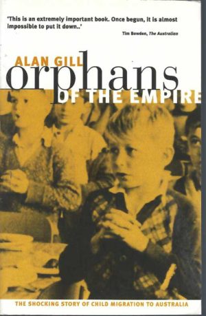 Orphans of the Empire: The shocking story of child migration to Australia