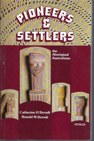 Pioneers & Settlers: The Aboriginal Australians