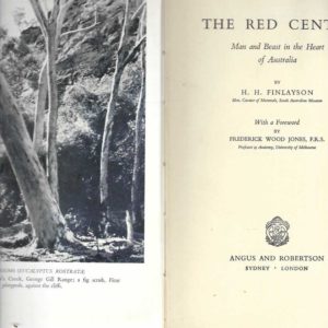 Red Centre, The: Man and Beast in the Heart of Australia. With a foreword by F. Wood Jones. .