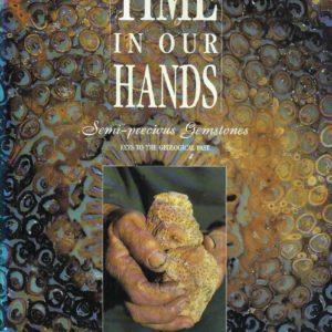 Time in Our Hands: Semi-precious Gemstones : Keys to the Geological Past
