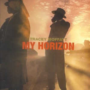 Tracey Moffatt: My Horizon