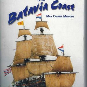 Treasures, Tragedies and Triumphs of the Batavia Coast : A true story of discovery and adventure in the 20th Century