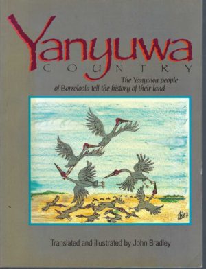 Yanyuwa Country: The Yanyuwa People of Borroloola tell the history of their Land