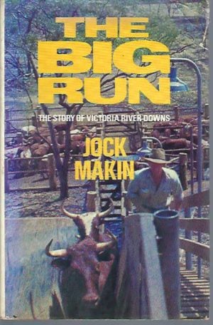 Big Run, The : The Story of Victoria River Downs Station