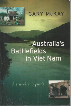 Australia's Battlefields in Viet Nam : A Traveller's Guide