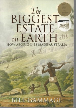 Biggest Estate on Earth, The: How Aborigines Made Australia