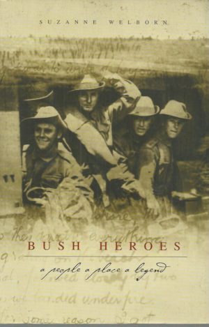 Bush Heroes: A People A Place A Legend