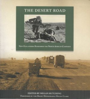 Desert Road, The: New Zealanders Remember the North African Campaign.