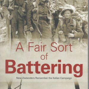 Fair Sort of Battering, A: New Zealanders Remember the Italian Campaign