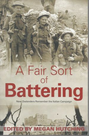 Fair Sort of Battering, A: New Zealanders Remember the Italian Campaign