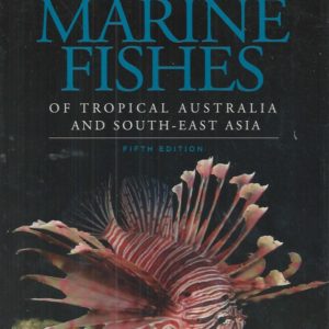 Field Guide to Marine Fishes of Tropical Australia and South-East Asia (Fifth Edition)