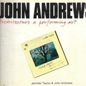 John Andrews: Architecture, a Performing Art