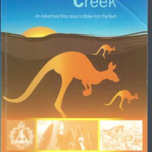Kangaroo Creek: An Adventure Story About a Bloke from the Bush
