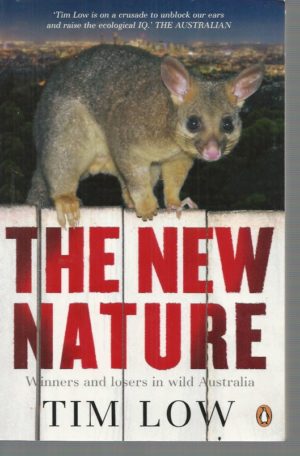 New Nature, The: Winners And Losers In Wild Australia