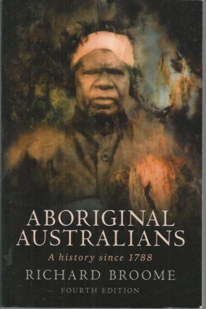 Aboriginal Australians: A History Since 1788