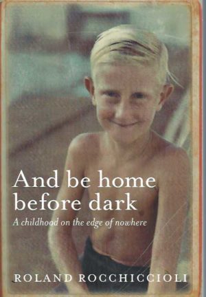 And Be Home Before Dark: A Child In A Frontier Town
