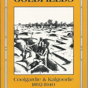 Back to the Goldfields: Coolgardie and Kalgoorlie 1892 to 1940