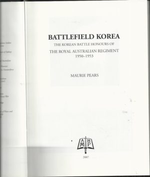 Battlefield Korea: The Korean Battle Honours of the Royal Australian Regiment, 1950-1953