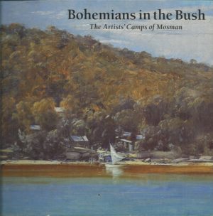 Bohemians in the Bush: The Artists' Camps of Mosman