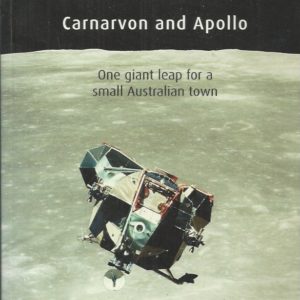 Carnarvon and Apollo : One Giant Leap for a Small Australian Town