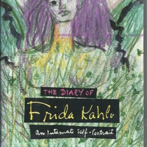 Diary of Frida Kahlo, The: An Intimate Self-portrait