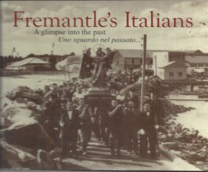 Fremantle's Italians : A Glimpse into the past. Uno sguardo nel passato ...