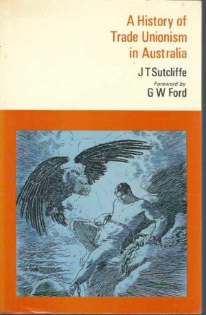 History of Trade Unionism in Australia, A