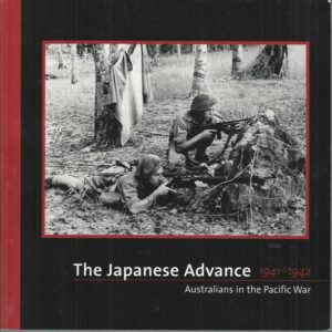 Japanese advance 1941-1942, The : Australians in the Pacific War