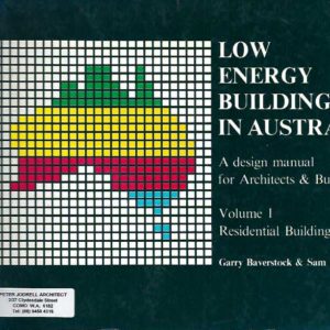 Low Energy Buildings in Australia: A Design Manual for Architects & Builders. Residential buildings