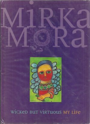 Wicked But Virtuous: My Life (Mirka Mora)