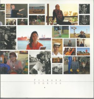 Pilbara Stories A New Way of Knowing the People of the Pilbara