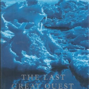Last Great Quest, The : Captain Scott’s Antarctic Sacrifice
