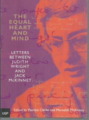 The equal heart and mind : Letters between Judith Wright and Jack McKinney