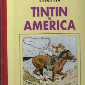TINTIN: Tintin in America (Casterman facsimile of original edition.)