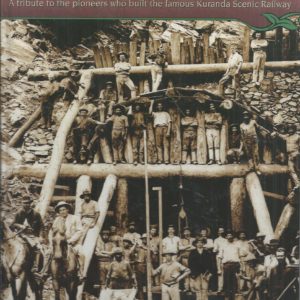 Tracks of Triumph: A tribute to the pioneers who built the famous Kuranda Scenic Railway