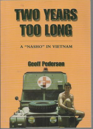 Two Years Too Long: A "Nasho" in Vietnam