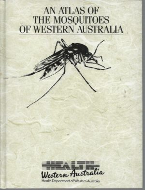 Atlas of the Mosquitoes of Western Australia, An
