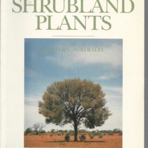 Arid Shrubland Plants of Western Australia (Revised enlarged edition)