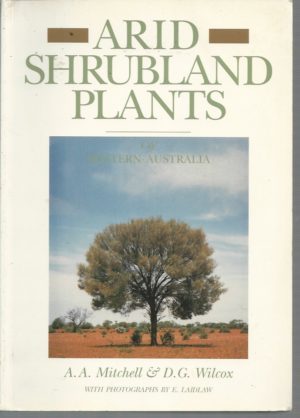Arid Shrubland Plants of Western Australia (Revised enlarged edition)