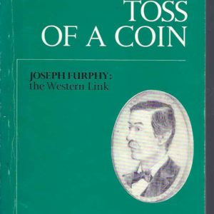 At the toss of a coin : Joseph Furphy : the Western link