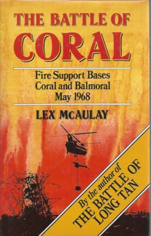 Battle of Coral : Vietnam Fire Support Bases Coral and Balmoral, May 1968