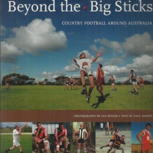 Beyond the Big Sticks: Country Football Around Australia