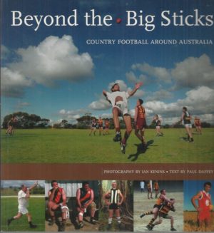 Beyond the Big Sticks: Country Football Around Australia