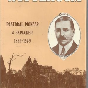 Frederick Francis Burdett Wittenoom : Pastoral Pioneer & Explorer, 1855-1939 : A Biographical Sketch