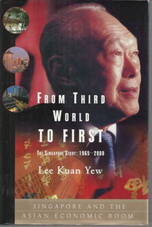 From Third World to first : The Singapore story, 1965-2000