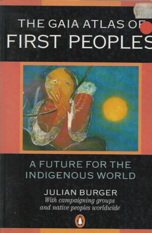 Gaia Atlas of First Peoples: A Future for the Indigenous World (including Aboriginal)