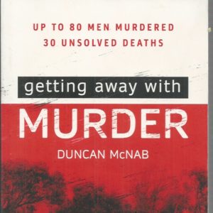 Getting Away With Murder. Sydney’s shame: Up to 80 men murdered, 30 cases remain unsolved.