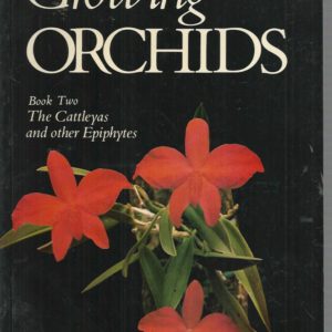 Growing Orchids: Cattleyas and Other Epiphytes